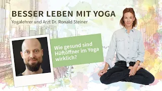 #68: Wie gesund sind Hüftöffner im Yoga wirklich? – Yogalehrer und Arzt Dr. Ronald Steiner