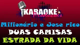 MILIONÁRIO E JOSE RICO - DUAS CAMISAS+ESTRADA DA VIDA ( KARAOKE )