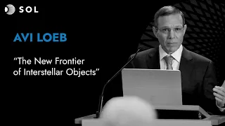 Avi Loeb, Ph.D. on The New Frontier of Interstellar Objects