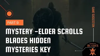mystery elder scrolls blades hidden mysteries key