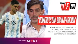 "CUTI #ROMERO ES UNA GRAN APARICIÓN": Roberto #Ayala LLENÓ DE ELOGIOS al defensor de #Argentina