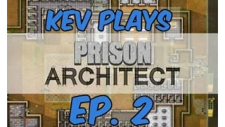 Prison Architect Campaign: Putting Out Fires Ep. 2