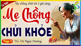 Tập 1 Mẹ chồng chửi khỏe: chuyện mẹ chồng nàng dâu 2024 - Kể chuyện đêm khuya