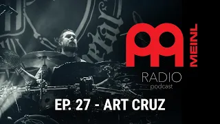 Meinl Radio - Episode 27 - Art Cruz