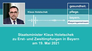 Coronaimpfung - Gesundheitsminister Holetschek zu Erstimpfungen und Zweitimpfungen in Impfzentren