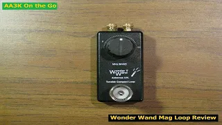 The Wonder Wand Mag Loop - Is this the Holy Grail of Compact QRP Antennas?