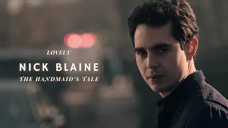 Nick Blaine - Lovely (The Handmaid's Tale)