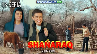 "Shańaraq" teleserialı. 13-Bólim.Qaraqalpaqstan telekanalında milliy serial #serial #film #kino #tv