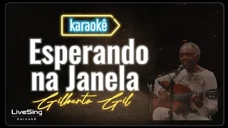 Esperando na Janela (Karaokê) - Gilberto Gil | Solte a voz com este Playback incrível!
