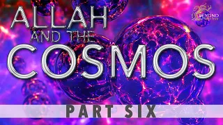Allah and the Cosmos - SEVEN HEAVENS [Part 6]