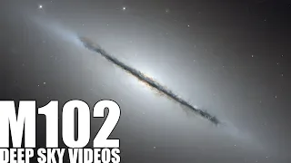 M102 - A Tale of Mistakes - Deep Sky Videos
