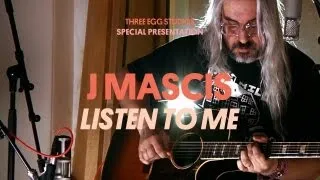 J Mascis - Listen To Me - Three Egg Studios