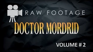 Doctor Mordrid Raw Footage (Volume #2)