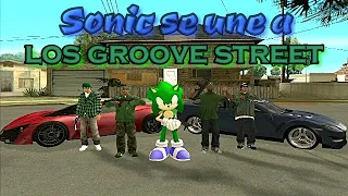 SONIC SE UNE A LOS GROOVE STREET - GTA San Andreas Loquendo - Especial 100 Suscriptores