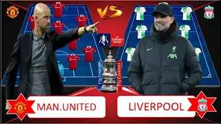 MANCHESTER UNITED VS LIVERPOOL ~ Head to Head Predicted Starting Line Up The FA CUP QUARTER FINAL