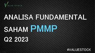 ANALISA FUNDAMENTAL SAHAM PMMP Q2 2023 | Value Stock