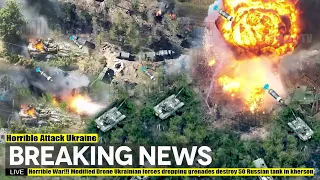 Horrible War!!! Modified Drone Ukrainian forces dropping grenades destroy 50 Russian tank in kherson