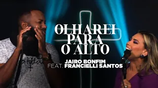 Olharei Para o Alto - Jairo Bonfim feat. Francielli Santos (Cover | Midian Lima) #TamuJuntoPraAdorar
