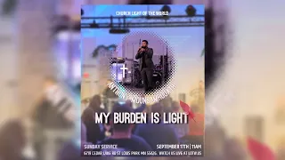 My Burden Is Light | Anthony Mounsamrouath 9.17.23