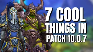 7 Cool New Things Coming in Patch 10.0.7