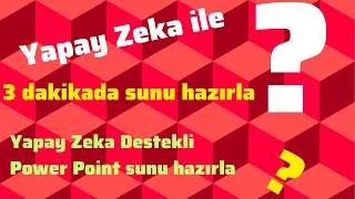 Yapay Zeka ile 3 Dakikada Şaşırtıcı Sunumlar Oluşturun, Yapay Zeka Destekli Power Point sunu hazırla