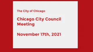 Chicago City Council Meeting - November 17th, 2021