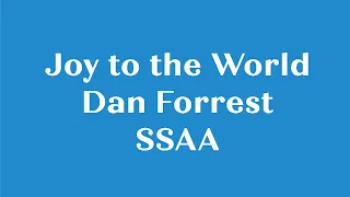 Joy to the World - Dan Forrest - SSAA