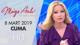 Müge Anlı ile Tatlı Sert 8 Mart 2019 | Cuma