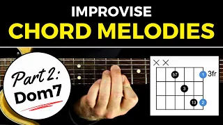 Improvise Jazz Guitar Chord Melodies - Part 2: Dominant 7th Chords