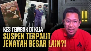 #753 Kes Tembak KLIA: Suspek Ada Jenayah Lain!?