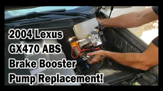 2004 Lexus GX470 ABS Brake Booster Pump Replacement