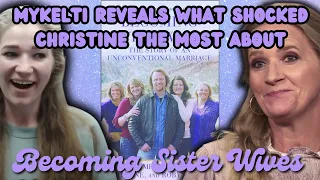 Sister Wives - Mykelti Reveals What Christine Found Most Shocking About "Becoming Sister Wives"