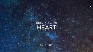 Break Your Heart (Lyrics) | Taio Cruz