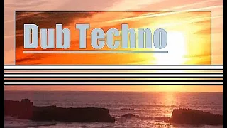 DUB Techno /// Выбрать Selected Dub Techno Music - DUB Techno Universum