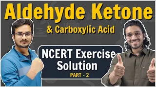 2.NCERT Solutions - Aldehyde Ketone and Carboxylic Acids | Part 2