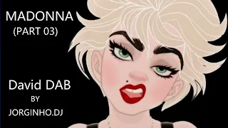 #Madonna By Jorginho.DJ (Parte 03) #daviddab #madonna #djset #itau