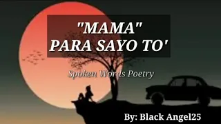 Mama, Para Sayo To!/Spoken Words Poetry