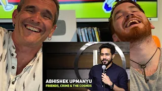 ABHISHEK UPMANYU | Friends, Crime & The Cosmos | Stand Up Comedy | REACTION!!
