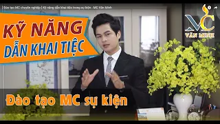 [ Đào tạo MC chuyên nghiệp ] Kỹ năng dẫn khai tiệc trong sự kiện - MC Văn Minh