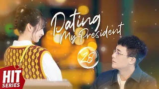 【ENG SUB】💖Dating My President EP28 | Zhang Han, Du Chun, Jing Chao, Huang You Ming | HitSeries