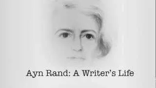 Ayn Rand: A Writer's Life