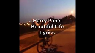 Harry Pane:  Beautiful life I Lyrics