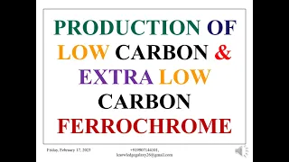 PRODUCTION OF LOW CARBON & EXTRA LOW CARBON FERROCHROME