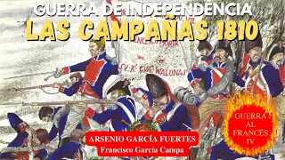 CAMPAÑAS DE 1810: Reorganización, Resistencia, Asedios y Cortes-GUERRA AL FRANCÉS II*Arsenio García*