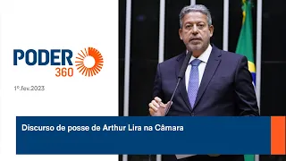 Discurso de posse de Arthur Lira na Câmara