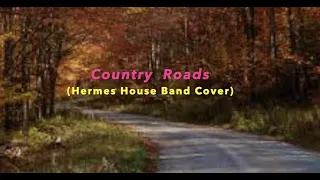 "Country Roads" (Hermes House Band Cover) - with LYRICS