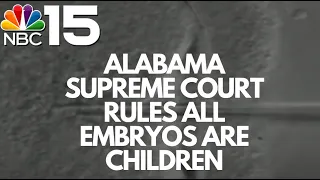 Alabama Supreme Court rules all embryos are children - NBC 15 WPMI