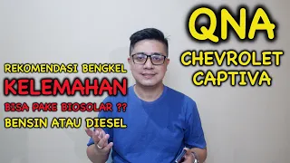 QNA #2 : Mobil Nyaman Tapi Harus Hati-Hati Beli Captiva ?!