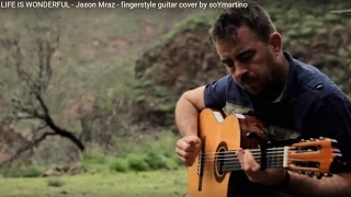 LIFE IS WONDERFUL - Jason Mraz - fingerstyle guitar cover by soYmartino