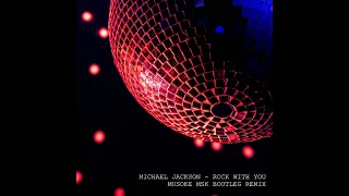 Michael Jackson - Rock With You (Musoke MSK Bootleg Remix) (HQ)